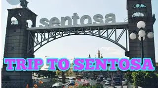 Trip To Sentosa