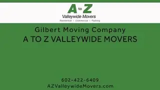 Gilbert Moving Company | A to Z Valley Wide Movers