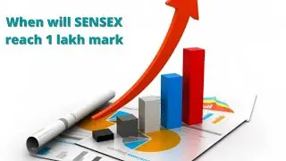 When will SENSEX reach 1 lakh mark