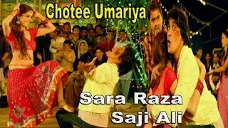 Sara Raza, Saji Ali - Chotee Umariya