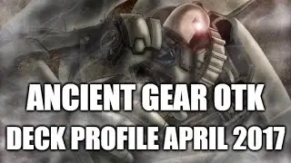 BEST! ANCIENT GEAR OTK DECK PROFILE! (APRIL 2017) YUGIOH!