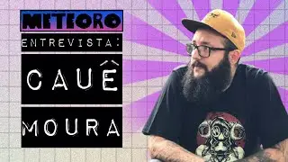METEORO ENTREVISTA - CAU&Ecirc; MOURA