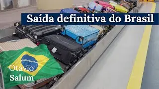 Adeus, Brasil! Tudo o que vc precisar saber sobre Saída Definitiva