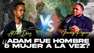 JIMMY PEGUERO VS ALTRU DIAZ FUERTE DEBATE ¿ADAM FUE HOMBRE Y MUJER?