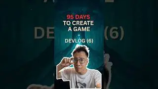 95 Days to create a game - DevLog (6)