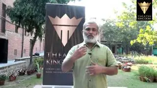 Mr Arvind Gaur from Asmita Theatre Group on his association with Theatre Kingdom