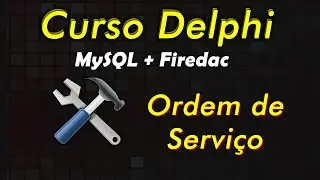 Curso programação em Delphi - Sistema PDV Módulo de OS aula1
