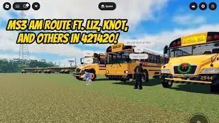 Late Christmas Special: MS3 AM Route! (W/ 421420) Ft. @malxgroundw, Knot (FL_School Buses Roblox)