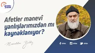 Afetler manevî yanlışlarımızdan mı kaynaklanıyor? | [Birfetva-Nureddin Yıldız] | 4K