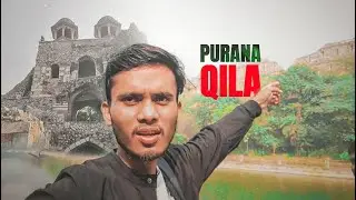 Purana Qila Vlog | Exploring Delhi&rsquo;s Old Fort | History, Sights & Travel Guide