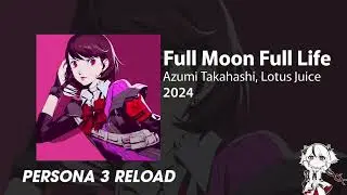 Full Moon Full Life (Persona 3 Reload OP) [Azumi Takahashi, Lotus Juice | Instrumental]