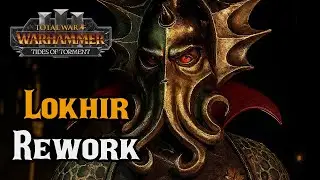 Lokhir's SECRET Rework: TRUE Master of the Sea! Tides of Torment DLC - Total War: Warhammer 3