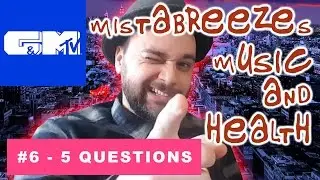 G&MTV #6 - 5 Questions - MistaBreeze (Music & Health)