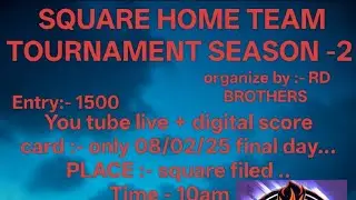 SQUARE HOME TEAM TOURNAMENT SEASON-2organize by :- RDBROTHERS LIVE BY -ASIF ALL LIVE 🛑