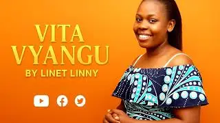 Vita Vyangu by Linet Linny ( official audio)