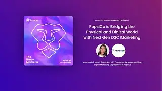 How PepsiCo is Using Next-Gen D2C Marketing (Teaser): The Brave Marketer Podcast (S5E7)
