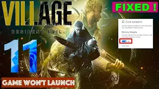Resident Evil Village Not Launching Fix | Windows 11 VBS ON | RE8 Won&rsquo;t Launch | Memory Integrity ON
