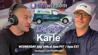 Tint Wizdom #170: David Karle on CoolVu&rsquo;s Growth and the Future of Automotive Franchises