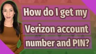 How do I get my Verizon account number and PIN?