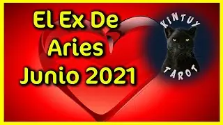 ♈ EL EX DE ARIES TAROT JUNIO 2021 LECTURA DE TAROT GRATIS