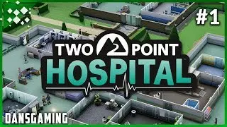 Let's Play Two Point Hospital (Part 1) - DansGaming - PC Gameplay