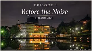 Путешествие в Японию в 2025 году &ndash; Эпизод 1 | Before the Noise