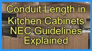 Conduit Length in Kitchen Cabinets NEC Guidelines Explained