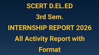 SCERT D.EL.ED 3rd Semester INTERNSHIP Report, 2026 All Activity Report included 