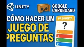 Como hacer un juego de preguntas en Unity con Google Cardboard