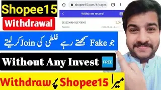 Shopee15 Withdraw Proof | Shopee15 Without Investment | Shopee15.com Withdraw | Shopee15 New Earning