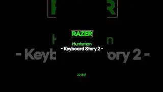 Razer keyboardStory 2 - Huntsman part.1#razer #razerkeyboard #huntsman   #gamingkeyboard #huntsmanv2