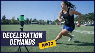Deceleration Demands Part 2: Testing Physical Capacities