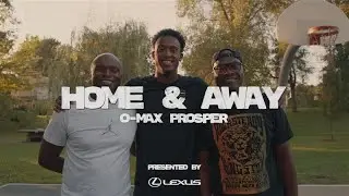 Home & Away: O-Max Prosper | Presented by Lexus