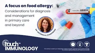 Expert insights in food allergy: Considerations for diagnosis & management in primary care & beyond