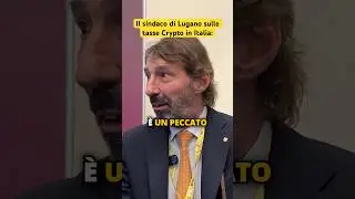 Il sindaco di Lugano sulle tasse Crypto in Italia 🇮🇹 #bitcoin #criptovalute