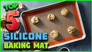 ✅ Top 5 Best Silicone Baking Mat  [Review 2022]