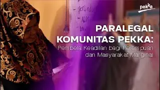 Paralegal Komunitas Pekka: Pembela Keadilan bagi Perempuan dan Masyarakat Marginal