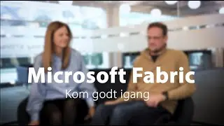 Microsoft Fabric &ndash; den nye Data Analytics Platform!