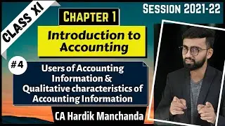 Users of Accounting Information| Qualitative characteristics of Accounting information| Chapter 1|