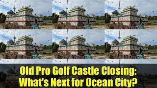 Old Pro Golf Castle Closing: What's Next for Ocean City?