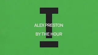 Alex Preston - By The Hour [House]