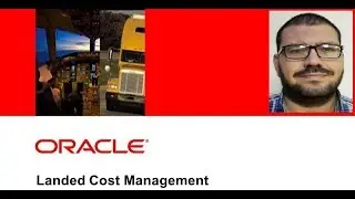Oracle Landed Cost Management Part 1