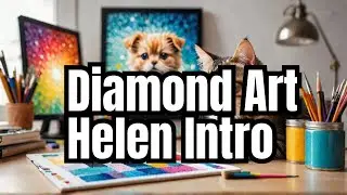 Diamond Painting with Cats and Dogs - Helen Intro