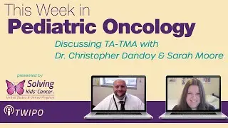 TWiPO #83 - Dr. Christopher Dandoy on transplant-associated thrombotic microangiopathy (TA-TMA)