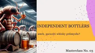 Masterclass 003 - Independent bottlers