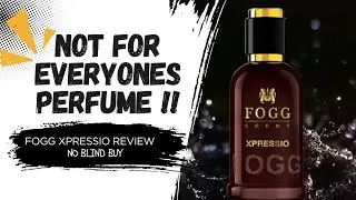 FOGG XPRESSIO PERFUME REVIEW | NOT a Blind Buy Perfume! Watch it before you Buy it!