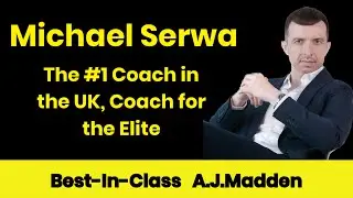#8 Michael Serwa—The #1 Coach in the UK, Coach for the Elite