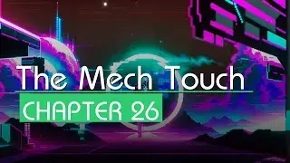 [The Mech Touch] Chapter 26, Objective (Realistic TTS Sci-Fi Audiobook)