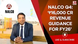 Nalco Q4 Results 2025: High Aluminium Sales, Synergies From New Refinery & EBITDA Guidance | ET Now