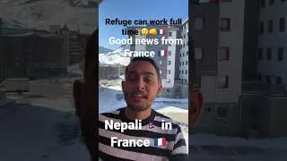 France Labour Shortage: Refuge can work full time. Nepal to France